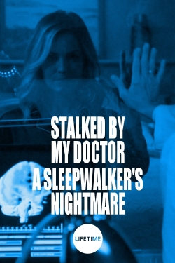 Stalked by My Doctor: A Sleepwalker's Nightmare-full