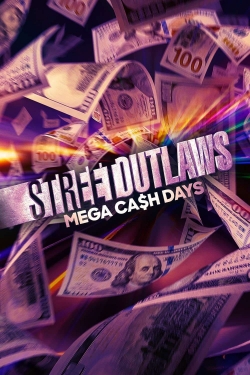 Street Outlaws: Mega Cash Days-full