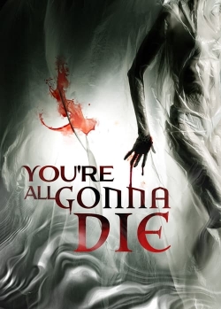 You're All Gonna Die-full