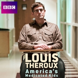 Louis Theroux: America's Medicated Kids-full