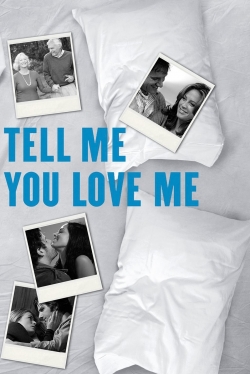 Tell Me You Love Me-full