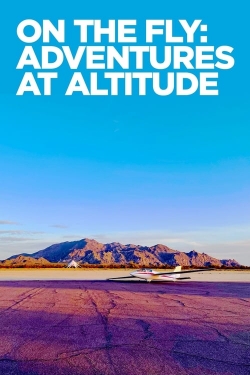On The Fly: Adventures at Altitude-full