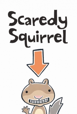 Scaredy Squirrel-full