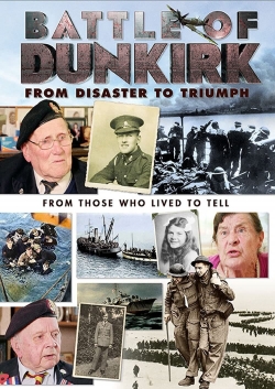 Battle of Dunkirk: From Disaster to Triumph-full