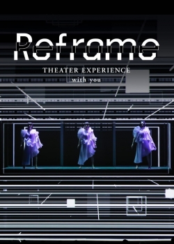 Reframe THEATER EXPERIENCE with you-full