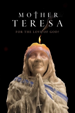 Mother Teresa: For the Love of God?-full