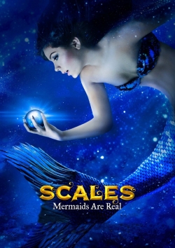 Scales: Mermaids Are Real-full