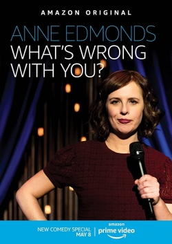 Anne Edmonds: What's Wrong With You-full