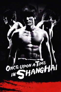 Once Upon a Time in Shanghai-full