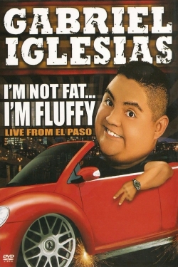 Gabriel Iglesias: I'm Not Fat... I'm Fluffy-full