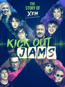 Kick Out the Jams: The Story of XFM-full
