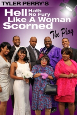 Tyler Perry's Hell Hath No Fury Like a Woman Scorned - The Play-full