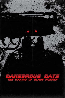 Dangerous Days: Making 'Blade Runner'-full