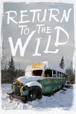 Return to the Wild: The Chris McCandless Story-full