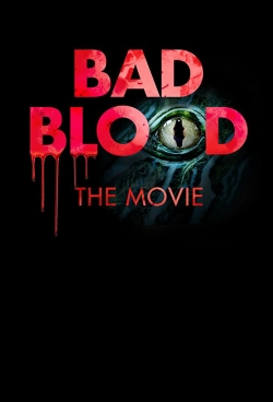 Bad Blood: The Movie-full