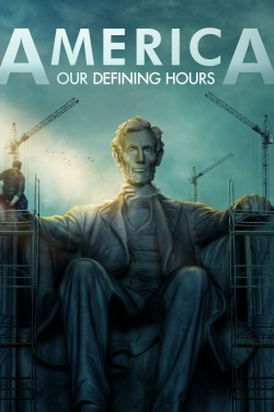 America: Our Defining Hours-full