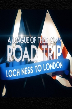 A League Of Their Own UK Road Trip:Loch Ness To London-full