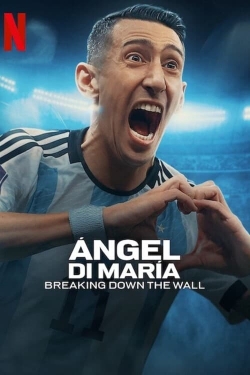 Ángel Di María: Breaking Down the Wall-full