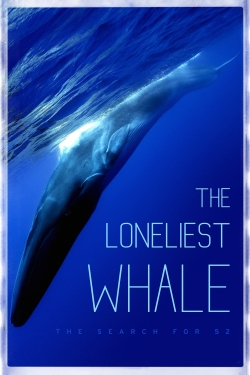 The Loneliest Whale: The Search for 52-full