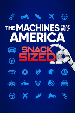The Machines That Built America: Snack Sized-full