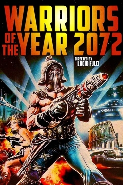 Warriors of the Year 2072-full