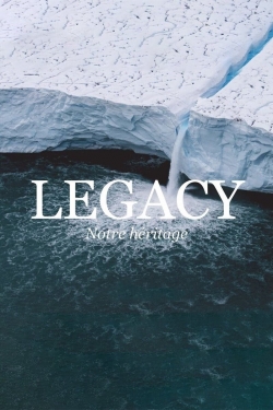 Legacy, notre héritage-full