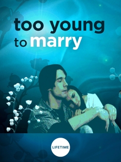 Too Young to Marry-full
