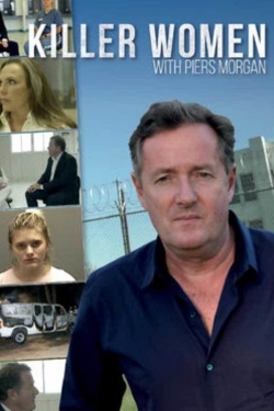 Killer Women with Piers Morgan-full