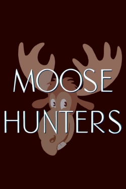 Moose Hunters-full