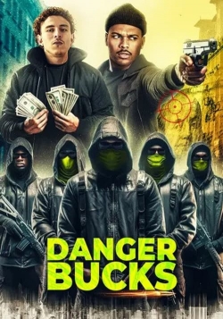 Danger Bucks the movie-full