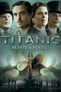 Titanic: Blood and Steel-full