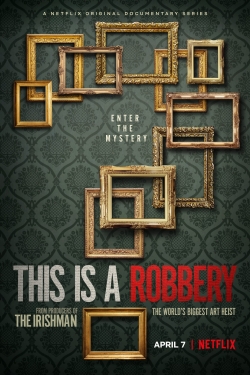 This is a Robbery: The World's Biggest Art Heist-full
