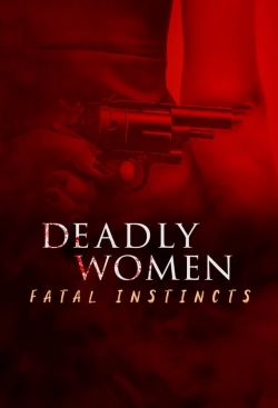 Deadly Women: Fatal Instincts-full