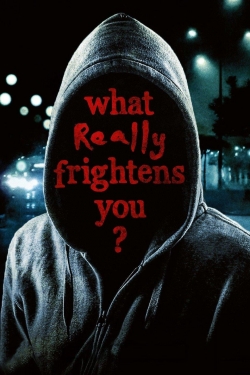 What Really Frightens You?-full