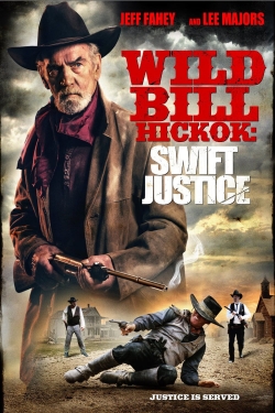 Wild Bill Hickok: Swift Justice-full