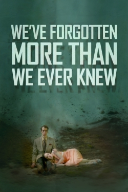 We've Forgotten More Than We Ever Knew-full