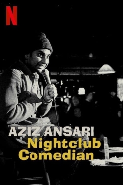Aziz Ansari: Nightclub Comedian-full