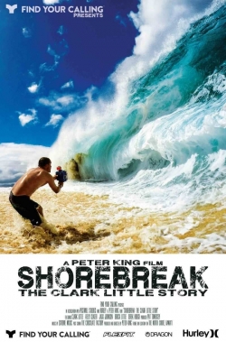 Shorebreak: The Clark Little Story-full