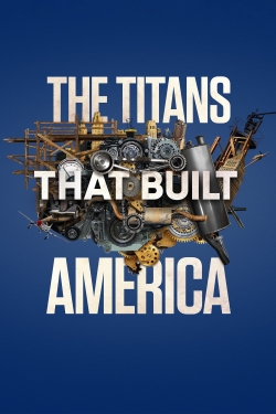 The Titans That Built America-full