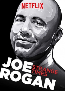 Joe Rogan: Strange Times-full