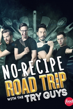 No Recipe Road Trip With the Try Guys-full