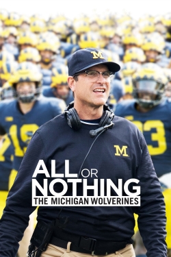 All or Nothing: The Michigan Wolverines-full