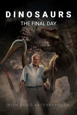 Dinosaurs: The Final Day with David Attenborough-full