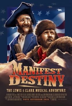 Manifest Destiny: The Lewis & Clark Musical Adventure-full