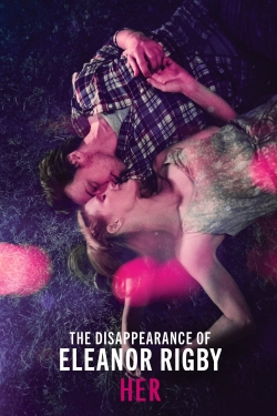 The Disappearance of Eleanor Rigby: Her-full