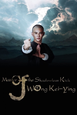 Master Of The Shadowless Kick: Wong Kei-Ying-full