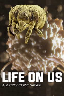 Life on Us: A Microscopic Safari-full