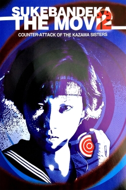 Sukeban Deka the Movie 2: Counter-Attack of the Kazama Sisters-full