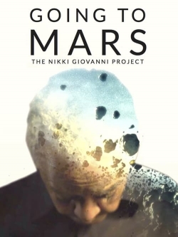 Going to Mars: The Nikki Giovanni Project-full