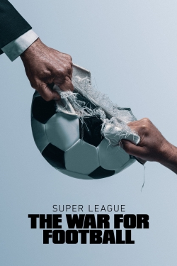 Super League: The War For Football-full